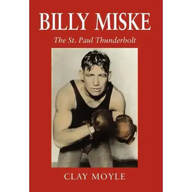 Billy Miske: The St. Paul Thunderbolt