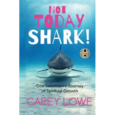 Not Today Shark: One Salesman's Journey of Spiritual Growth