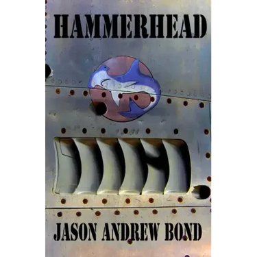 Hammerhead: Jason Andrew Bond