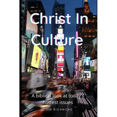 Christ in Culture: A biblical look at today's hottest issues