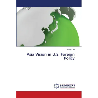Asia Vision in U.S. Foreign Policy