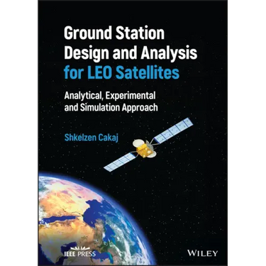 Ground Station Design and Analysis for Leo Satellites: Analytical, Experimental and Simulation Approach
