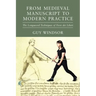From Medieval Manuscript to Modern Practice: The Longsword Techniques of Fiore dei Liberi