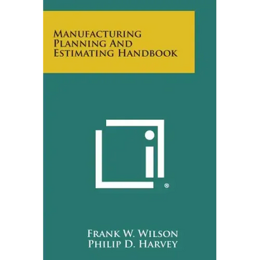 Manufacturing Planning and Estimating Handbook
