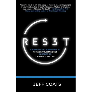 Res3t: 8 Principles Guaranteed to Change Your Mindset In Order To Change Your Life