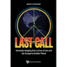 Last Call: Humanity Hanging from a Cross of Iron and Our Escape to Another Planet