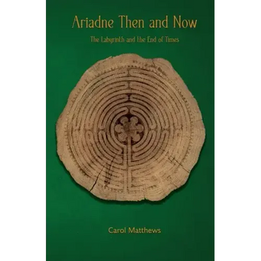 Ariadne Then and Now: The Labyrinth and the End of Times