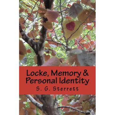 Locke, Memory & Personal Identity: Me and My Memory, Together Forever