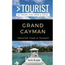 Greater Than a Tourist- Grand Cayman: 50 Travel Tips from a Local