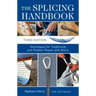 The Splicing Handbook: Techniques for Traditional and Modern Ropes and Wires