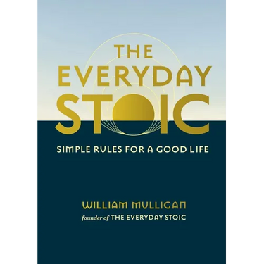 The Everyday Stoic: Simple Rules for a Good Life