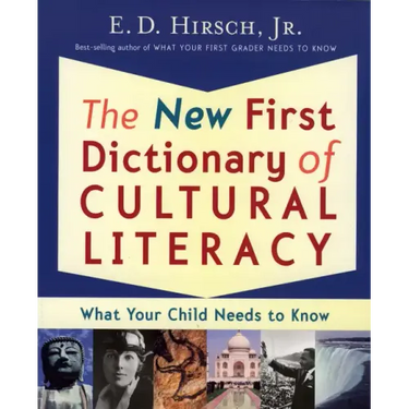The New First Dictionary of Cultural Literacy: What Your Child Needs to Know