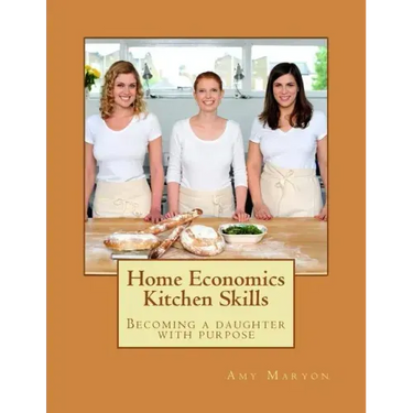 Home Economics Kitchen Skills: Becoming a daughter with purpose