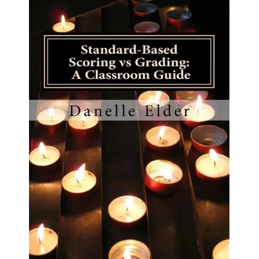 Standard-Based Scoring vs Grading: A Classroom Guide