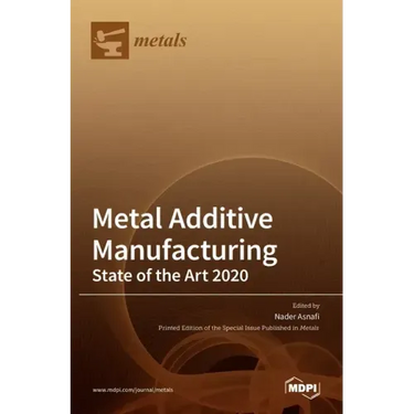 Metal Additive Manufacturing: State of the Art 2020