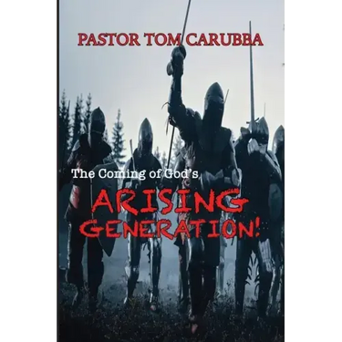 The Coming of God's Arising Generation!