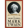 The Short Stories of Mark Twain