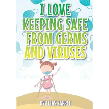 I Love Keeping Safe from Germs and Viruses