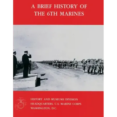 A Brief History Of The 6th Marines