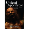 Undead Apocalypse: Vampires and Zombies in the 21st Century