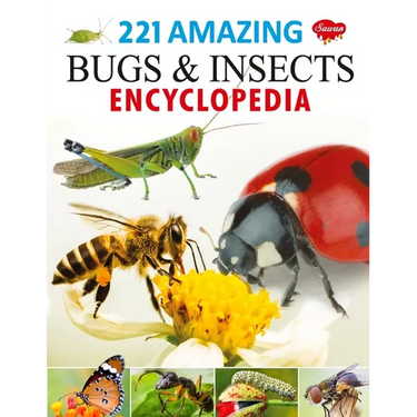 221 Amazing Bugs & Insects Encyclopedia