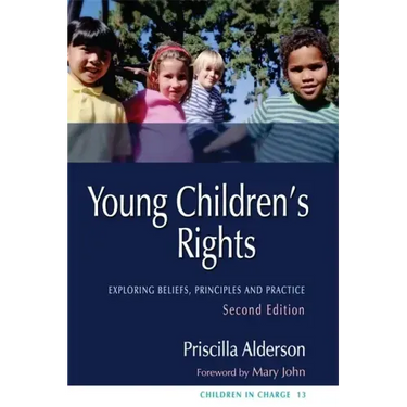 Young Children's Rights: Exploring Beliefs, Principles and Practice Second Edition