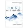 Haiku Enlightenment: New Expanded Edition