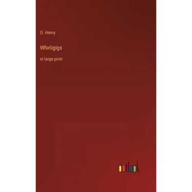 Whirligigs: in large print