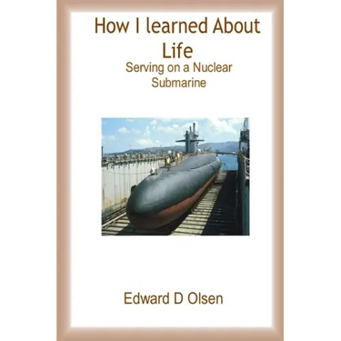 How I Learned About Life - Serving On a Nuclear Submarine
