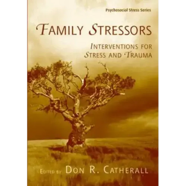 Family Stressors: Interventions for Stress and Trauma