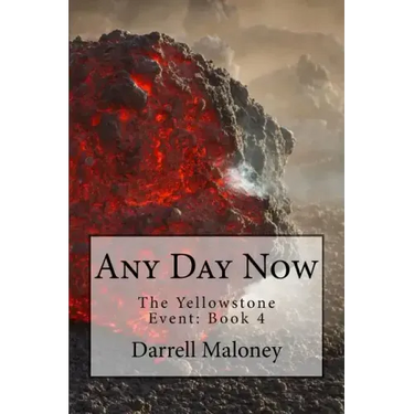 Any Day Now: The Yellowstone Event: Book 4
