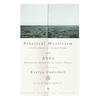 Practical Mysticism: A Little Book for Normal People and Abba: Meditations Based on the Lord's Prayer