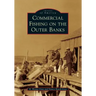 Commercial Fishing on the Outer Banks