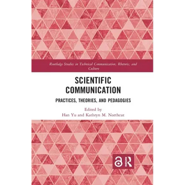 Scientific Communication: Practices, Theories, and Pedagogies