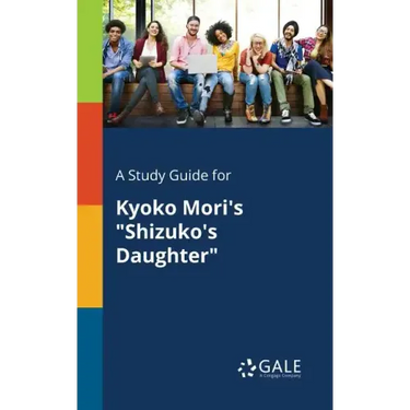 A Study Guide for Kyoko Mori's "Shizuko's Daughter"
