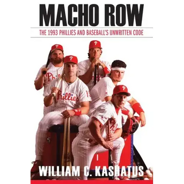Macho Row: The 1993 Phillies and Baseball's Unwritten Code