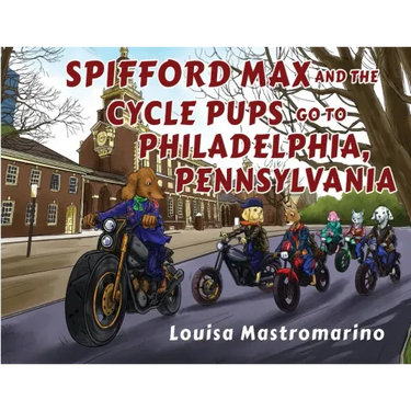Spifford Max and the Cycle Pups Go to Philadelphia, Pennsylvania