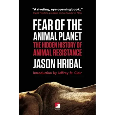 Fear of the Animal Planet: The Hidden History of Animal Resistance