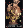 Every Single Broken Piece