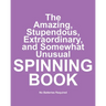 The Amazing, Stupendous, Extraordinary, and Somewhat Unusual Spinning Book: No Batteries Required