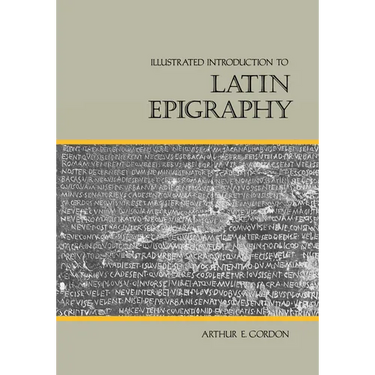 Illustrated Introduction to Latin Epigraphy