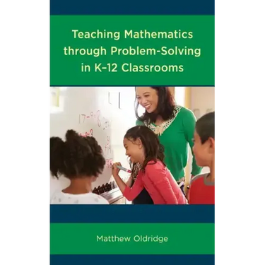 Teaching Mathematics through Problem-Solving in K-12 Classrooms