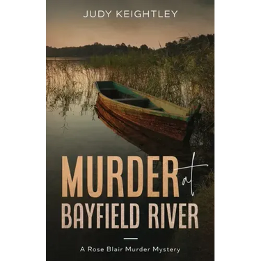 Murder at Bayfield River: A Rose Blair Murder Mystery