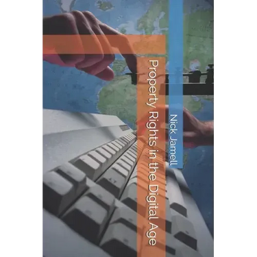 Property Rights in the Digital Age: Adapting Lasting Principles to a Changing World