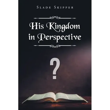 His Kingdom in Perspective