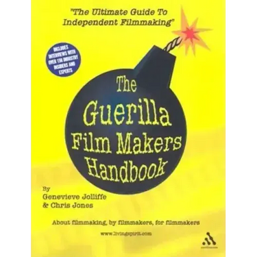 The Guerilla Film Makers Handbook