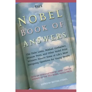 The Nobel Book of Answers: The Dalai Lama, Mikhail Gorbachev, Shimon Peres, a