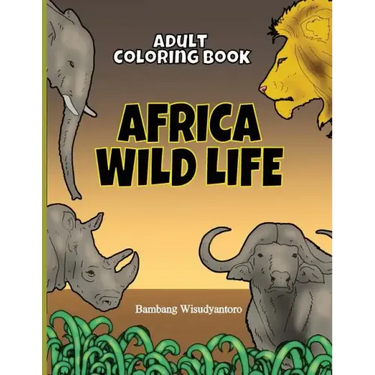 Adult Coloring Book Africa Wild Life: Adult Coloring Book