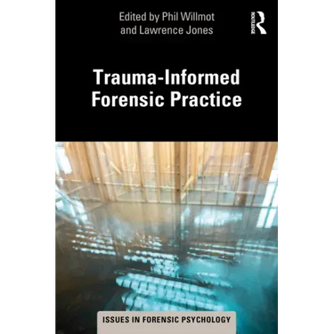 Trauma-Informed Forensic Practice