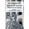 Rethinking the Nature of Fascism: Comparative Perspectives